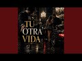 Tu otra vida