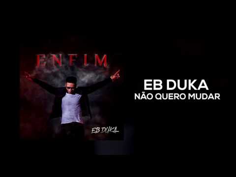Ebduka - Não Quero Mudar (Audio)