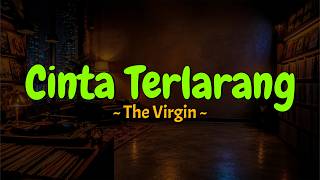 Download lagu The Virgin - Cinta Terlarang (Lirik) MIX Lagu Viral Terbaru 2026 : Sesi Potret, Titik Nadir mp3