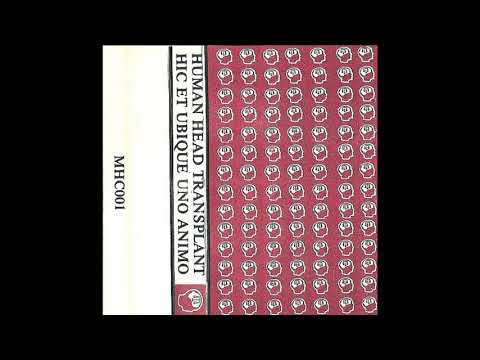Human Head Transplant - Hic Et Ubique Uno Animo [MHC001] Full Album
