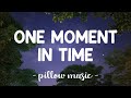 One Moment In Time - Whitney Houston (Lyrics) 🎵