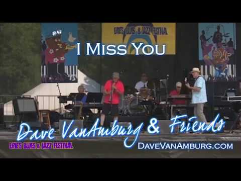 I Miss You, Dave VanAmburg & Friends, Erie's Blues & Jazz Festival 2018
