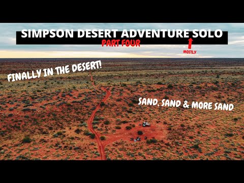 FINALLY INTO THE DESERT SANDS | SOLO SIMPSON DESERT ADVENTURE