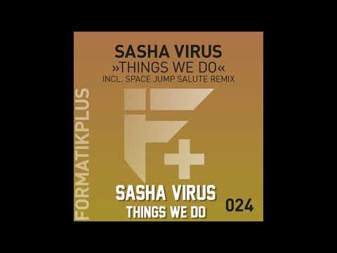 Sasha Virus - Things We Do