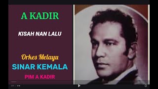 Download lagu A KADIR - kisah nan lalu mp3 Download lagu A KADIR - kisah nan lalu mp3