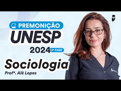 Premonição UNESP 2024 1ª Fase - Sociologia - Prof. Alê Lopes