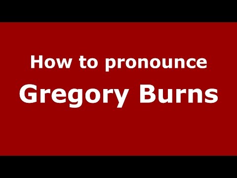 How to pronounce Gregory Burns (American English/US)  - PronounceNames.com