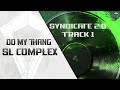 SL Complex - Do My Thang | Syndicate 2.0 #1 | Official Video
