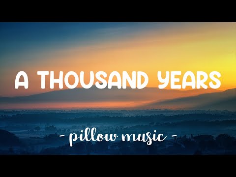A Thousand Years - Christina Perri (Lyrics) 🎵