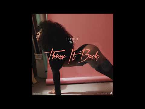 Alexus Rose - "Throw It Back" OFFICIAL VERSION