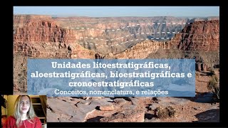 Estratigrafia - Litoestratigrafia, Aloestratigrafia, Bioestratigrafia, Cronoestratigrafia