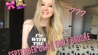 SEPTEMBER Q&amp;A || EMILY BROOKE