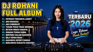 Download lagu SETINGGI TINGGINYA LANGIT ✝️ FULL ALBUM - DJ REMIX LAGU ROHANI FULL BASS 2026 BY DJ ERIC mp3 Download lagu SETINGGI TINGGINYA LANGIT ✝️ FULL ALBUM - DJ REMIX LAGU ROHANI FULL BASS 2026 BY DJ ERIC mp3