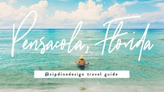 Pensacola Florida Travel Guide | sipdinedesign