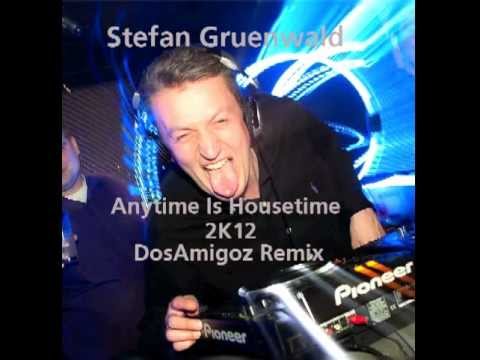 Stefan Gruenwald - Anytime Is House 2K13 (DosAmigoz Remix)
