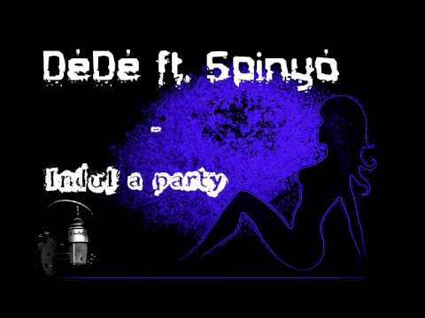 DéDé feat. Spinyó - Indul a party [Feldolgozás]