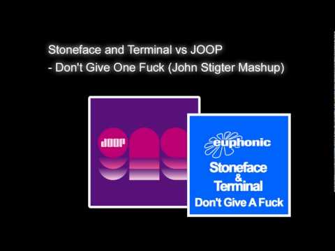 Stoneface and Terminal vs JOOP   Don't Give One Fuck John Stigter Mashup