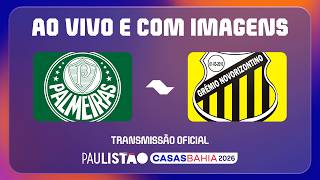 AO VIVO E COM IMAGENS (LIVE): PALMEIRAS X GRÊMIO NOVORIZONTINO  | PAULISTÃO CASAS BAHIA