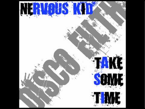 Nervous Kid - Take Some Time // Disco Filth