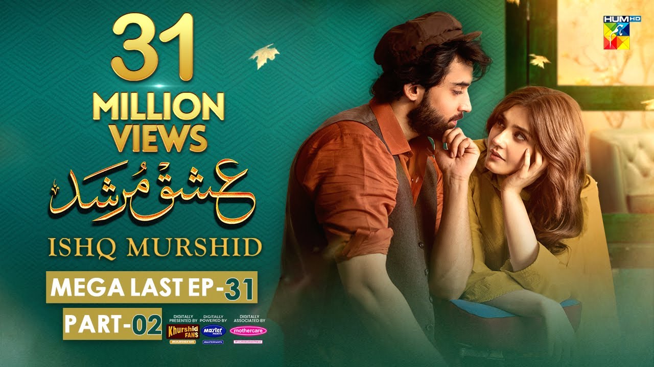 Ishq Murshid - Mega Last Ep 31 [Part 02] [𝐂𝐂] - 05 May 24, Khurshid Fans, Master Paints & Mothercare