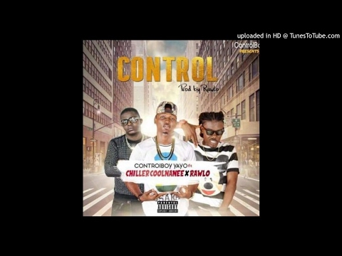 ControlBoy Yayo Feat. Rawlo & Chilla Coolnanee - Control (NEW MUSIC 2017)