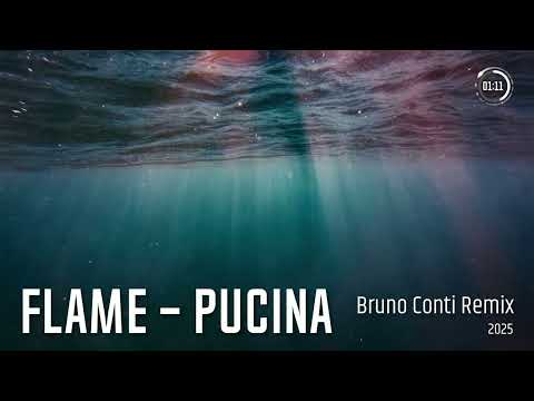 Flame - Pucina (Bruno Conti Remix)