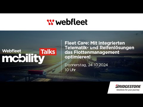 Webfleet Mobility Talks: Fleet Care - integrierte Telematik- und Reifenlösungen