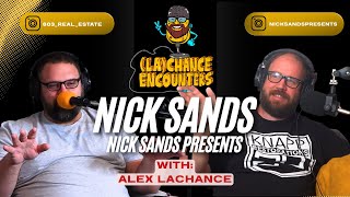 Not punching a clock, no matter what, (La)Chance Encounters with Nick Sands of Nick Sands Presents