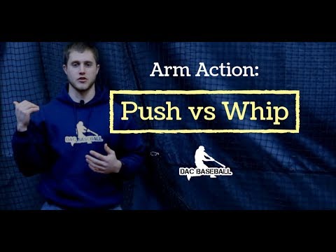 Arm Action: Push vs Whip | DAC Baseball