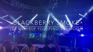 Let Me Help You (Find the Door) -  Blackberry Smoke