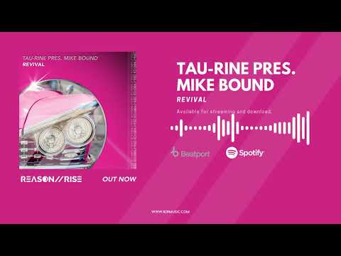 Tau-Rine Pres. Mike Bound - Revival (Radio Edit) | REASON II RISE MUSIC