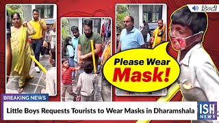 Little Boys Requests Tourists to Wear Masks in Dharamshala