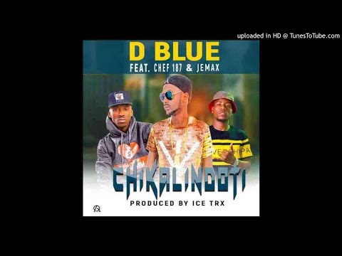 D Blue ft. Chef 187 , Jemax - Chikalindoti