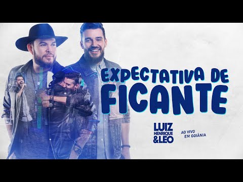 Expectativa de Ficante - Ao Vivo em Goiânia - Luiz Henrique & Léo