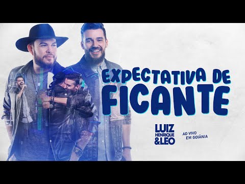 Expectativa De Ficante - Luiz Henrique e Léo