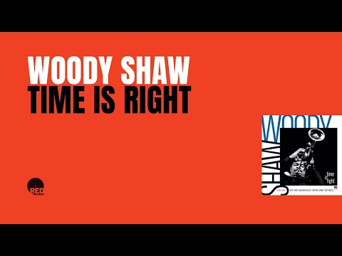 Woody Shaw | Time Is Right FULL ALBUM (1983, 2021 remaster)