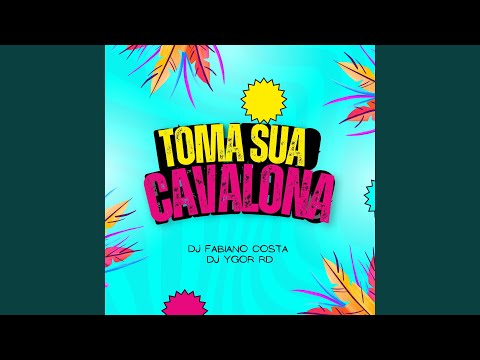 TOMA SUA CAVALONA (dj fabiano costa Remix)