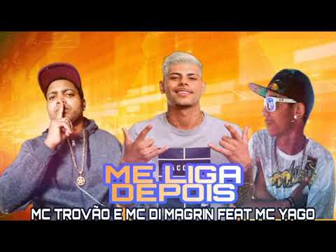🔵MC TROVÃO E MC DI MAGRIN FEAT MC YAGO MI LIGA DEPOIS