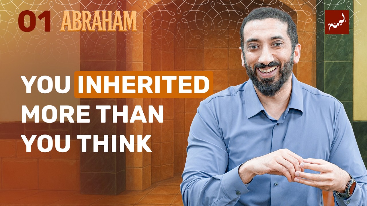 Ep 1: He Is Our Father | Abraham Series | Nouman Ali Khan | Dhul Hijjah 2025