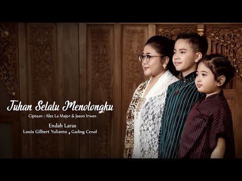 Tuhan Selalu Menolongku || Endah Laras, Louis Gilbert Yulianto, Gading Cenol