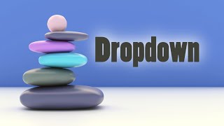 Dropdown Widget Explained