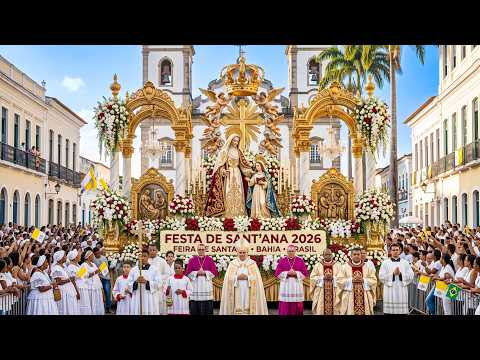 🇧🇷✝️ Festa de Sant’Ana 2026 | Grand Procession & Holy Mass | Feira de Santana 4K