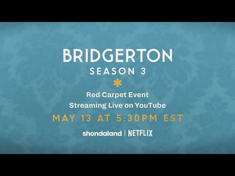 Bridgerton Season 3 Red Carpet Event LIVE Monday May 13th 5:30PM ET