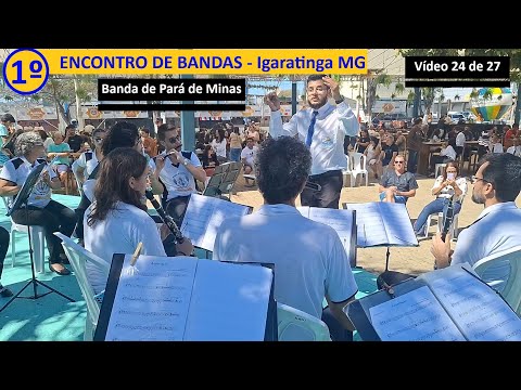 24/27 - 1º ENCONTRO DE BANDAS DE IGARATINGA MG - Lira Santa Cecília de Pará de Minas