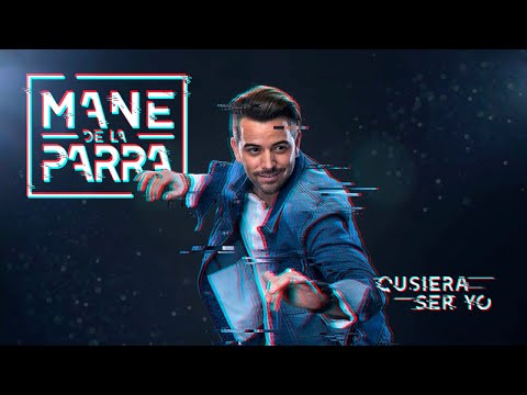 Mane de la Parra - Quisiera Ser Yo (Audio Oficial)