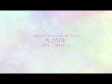 FIRDAUSHUKOR-ALASAN FT KILLADRIZ (Prodby Yung Disco)