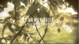 Robert Hill & the Muskogee Few - Early Morning Rain (OFFICIAL)