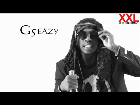 XXL FRESHMAN 2017 | G5 EAZY