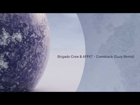 Brigado Crew & AFFKT - Comeback (Guzy Remix)