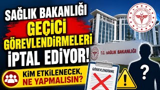 Sağlık Personeline Şok! Geçici Görevlendirmeler Bitiyor. Asıl Kadronuna Dönmek Z